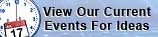 Check out our current events section for Ideas