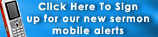 Sign Up For Our FREE New Sermon Alerts